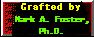 Crafted by Mark Foster, Ph.D.